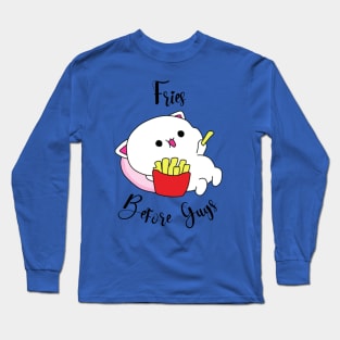 Fries Before Guys Long Sleeve T-Shirt